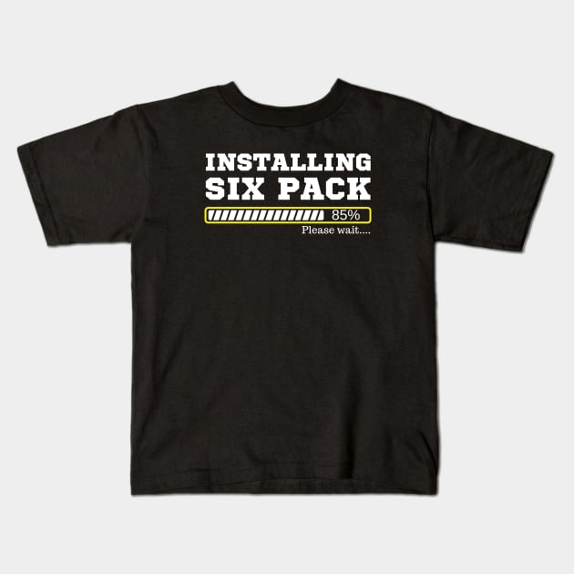 Installing Six Pack Please Wait Kids T-Shirt by Waqasmehar